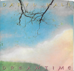 Daryl Hall - Dreamtime 7 Inch Vinyl Single (7 Inch Record)