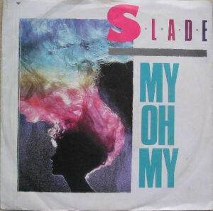Slade - My Oh My 7 Inch Vinyl Single (7 Inch Record)