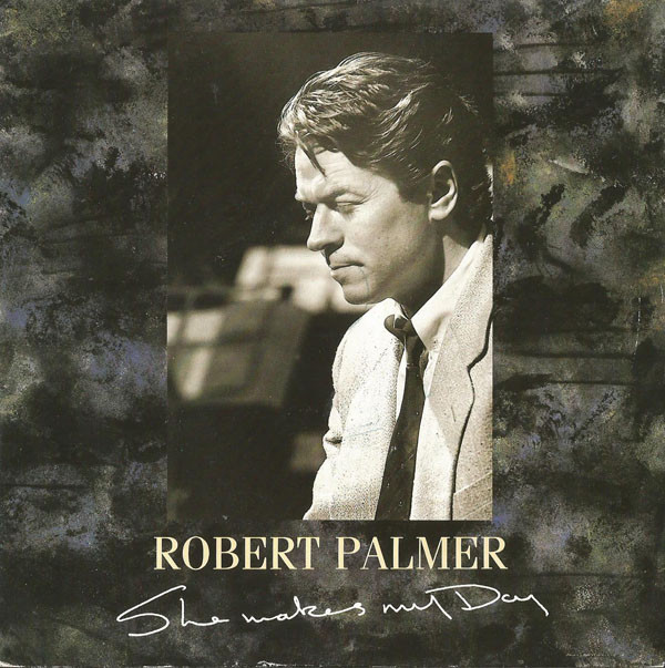 Robert Palmer - She Makes My Day 7 Inch Vinyl Single (7 Inch Record)
