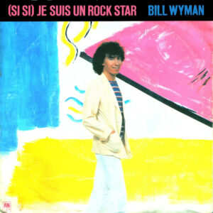 Bill Wyman - (Si Si) Je Suis Un Rock Star 7 Inch Vinyl Single (7 Inch Record) (45 Record)