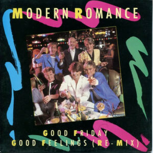 Modern Romance - Good Friday / Good Feelings (Re-Mix) 7 Inch Vinyl Single (7 Inch Record)