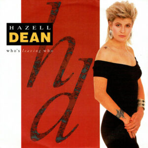 Hazell Dean - Who's Leaving Who 7 Inch Vinyl Single (7 Inch Record) (45 Record)