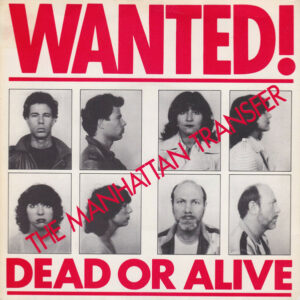 The Manhattan Transfer - (Wanted) Dead Or Alive 7 Inch Vinyl Single (7 Inch Record) (45 Record)