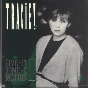 Tracie! - Give It Some Emotion 7 Inch Vinyl Single (7 Inch Record) (45 Record)