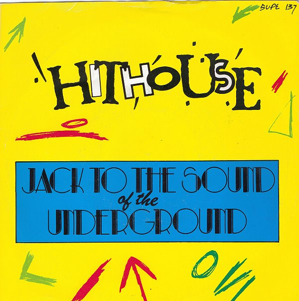 Hithouse - Jack To The Sound Of The Underground 7 Inch Vinyl Single (7 Inch Record) (45 Record)