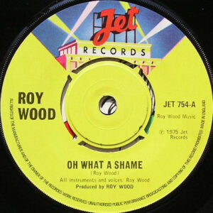 Roy Wood - Oh What A Shame 7 Inch Vinyl Single (7 Inch Record)