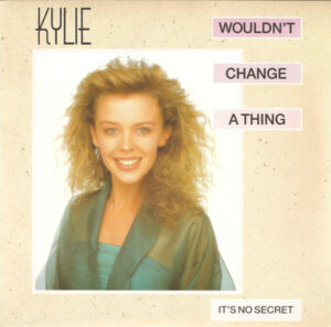 Kylie - Wouldn't Change A Thing 7 Inch Vinyl Single (7 Inch Record)