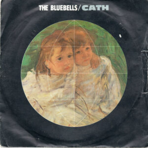 The Bluebells - Cath 7 Inch Vinyl Single (7 Inch Record) (45 Record)