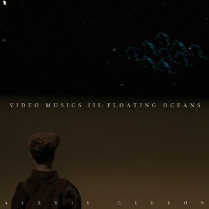 Alexis Gideon - Video Musics III: Floating Oceans Vinyl LP (LP Record)