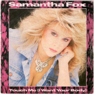 Samantha Fox - Touch Me (I Want Your Body) 7 Inch Vinyl Single (7 Inch Record) (45 Record)