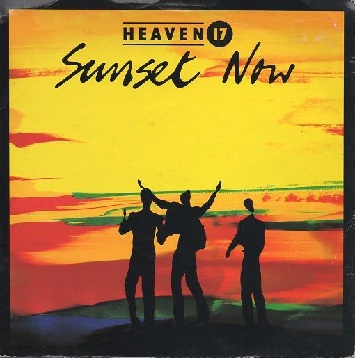 Heaven 17 - Sunset Now 7 Inch Vinyl Single (7 Inch Record) (45 Record)