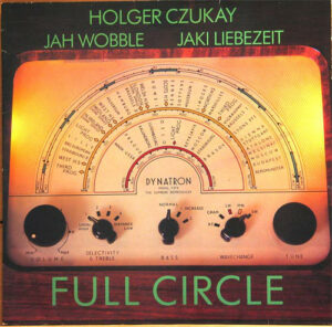 Holger Czukay, Jah Wobble, Jaki Liebezeit - Full Circle Vinyl LP (LP Record, Album)