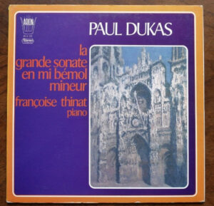 Paul Dukas / Françoise Thinat - La Grande Sonate En Mi Bémol Mineur Vinyl LP (LP Record, Album)