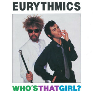 Eurythmics - Who's That Girl? 7 Inch Vinyl Single (7 Inch Record) (45 Record)