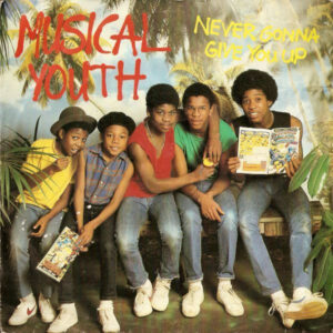 Musical Youth - Never Gonna Give You Up 7 Inch Vinyl Single (7 Inch Record) (45 Record)
