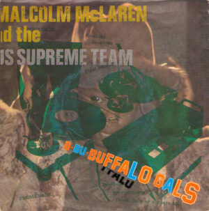 Malcolm McLaren And The World's Famous Supreme Team* - Buffalo Gals 7 Inch Vinyl Single (7 Inch Record) (45 Record)