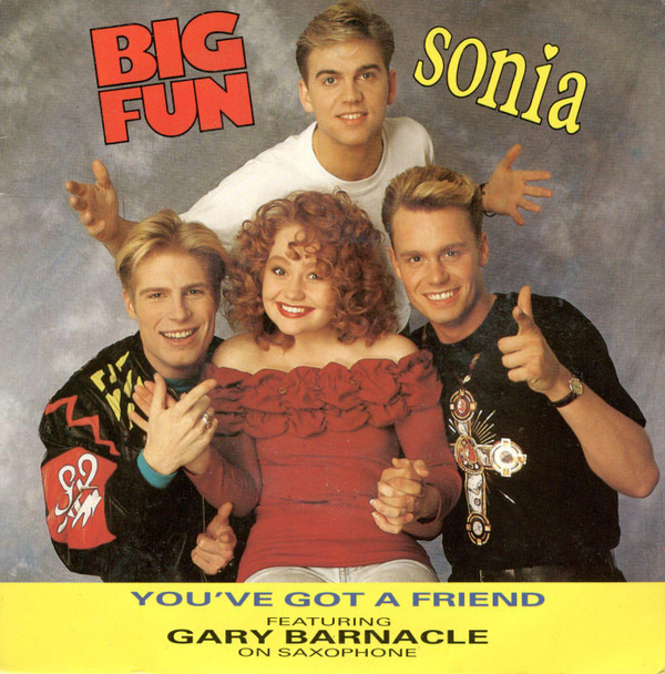 Big Fun And Sonia Featuring Gary Barnacle - You've Got A Friend 7 Inch Vinyl Single (7 Inch Record) (45 Record)