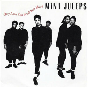 Mint Juleps - Only Love Can Break Your Heart 7 Inch Vinyl Single (7 Inch Record) (45 Record)