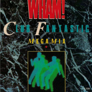 Wham! - Club Fantastic Megamix 7 Inch Vinyl Single (7 Inch Record) (45 Record)