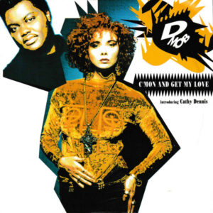 D Mob Introducing Cathy Dennis - C'mon And Get My Love 7 Inch Vinyl Single (7 Inch Record) (45 Record)