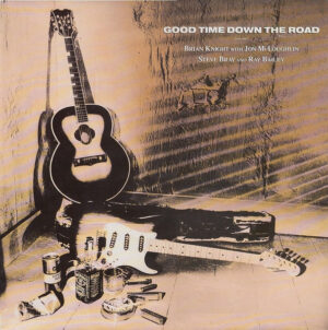 Brian Knight with Jon McLoughlin, Steve Bray and Ray Bailey - Good Time Down The Road Vinyl LP (LP Record, Album)