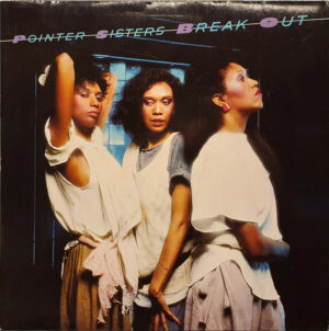 Pointer Sisters - Break Out Vinyl LP (LP Record, Album)