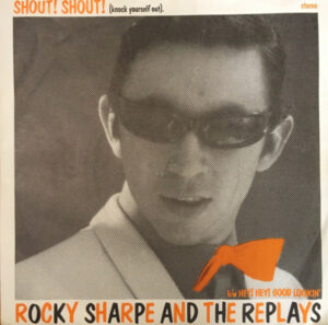 Rocky Sharpe and The Replays - Shout! Shout! (Knock Yourself Out) 7 Inch Vinyl Single (7 Inch Record)