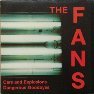 The Fans - Cars And Explosions 7 Inch Vinyl Single (7 Inch Record)