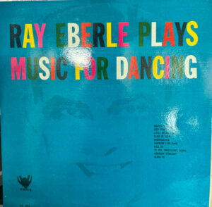 Ray Eberle - Ray Eberle Plays Music For Dancing Vinyl LP (LP Record)