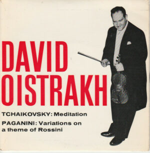David Oistrakh - Tchaikovsky: Meditation / Paganini: Variations On A Theme Of Rossini 7 Inch Vinyl Singe (7 Inch Record)