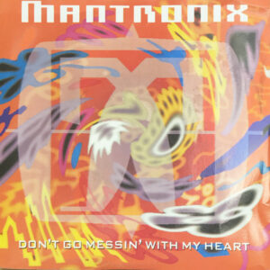 Mantronix - Don't Go Messin' With My Heart 7 Inch Vinyl Single (7 Inch Record)