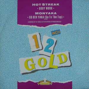 Hot Streak / Monyaka - Body Work / Go Deh Yaka (Go To The Top) (Club Mix) 12 Inch Vinyl Single (12 Inch Record)