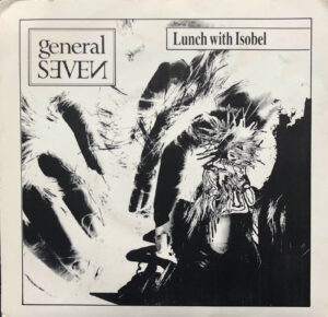 General Seven - Lunch With Isobel 7 Inch Vinyl Single (7 Inch Record) Original Bundled Stickers Included