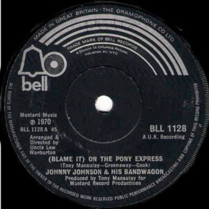 Johnny Johnson and His Bandwagon - (Blame It) On The Pony Express (7", Single, Sol)