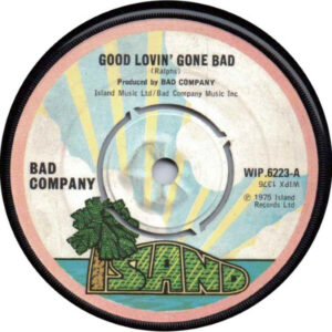 Bad Company - Good Lovin' Gone Bad 7 Inch Vinyl Single (7 inch Record)