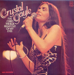 Crystal Gayle - I've Cried The Blue Right Out Of My Eyes Vinyl LP (LP Record, Album, Compilation)