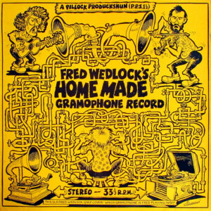 Fred Wedlock - Fred Wedlock's Home Made Gramophone Record Vinyl LP (LP Record, Album)