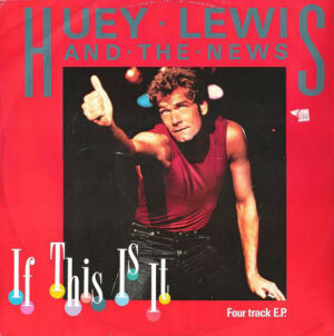 Huey Lewis And The News - If This Is It 12 Inch Vinyl (12 Inch Record, EP)
