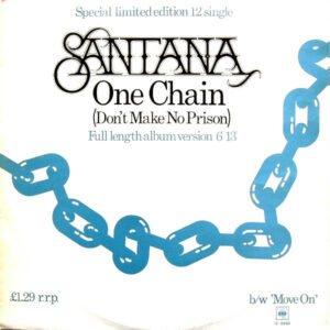 Santana - One Chain (Don't Make No Prison) 12 Vinyl Single (12 Inch Record, Special Edition)