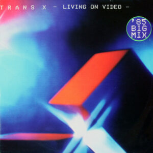 Trans X - Living On Video ('85 Big Mix) 12 Inch Vinyl Singe (12 Inch Record)