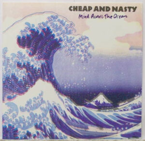 Cheap And Nasty - Mind Across The Ocean 12 Inch Vinyl Single (12 Inch Record)