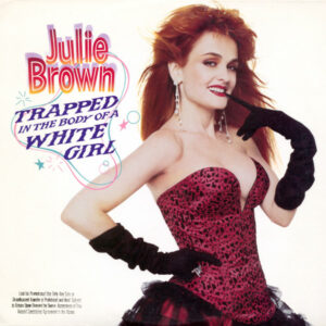 Julie Brown - Trapped In The Body Of A White Girl Vinyl LP (LP, Album)