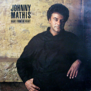 Johnny Mathis - Right From The Heart Vinyl LP (LP Record, Album)