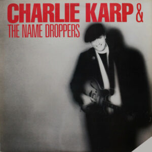 Charlie Karp and The Name Droppers - Charlie Karp and The Name Droppers Vinyl LP (LP Record, Album)