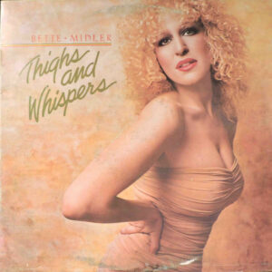 Bette Midler - Thighs And Whispers Vinyl LP (LP Record, Album)