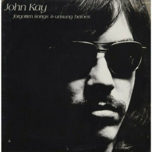 John Kay - Forgotten Songs and Unsung Heroes Vinyl LP (LP Record, Album)