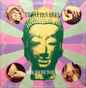 The Cuban Heels - Work Our Way To Heaven Vinyl LP (LP Record)