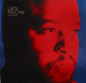 Larry McCray - Ambition Vinyl LP (LP, Album)