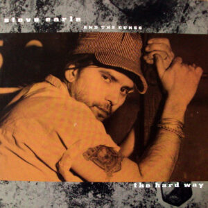 Steve Earle And The Dukes - The Hard Way Vinyl LP (LP Record, Album)