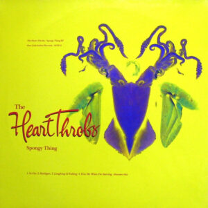 The Heart Throbs - Spongy Thing EP 12 Inch Vinyl Single (12 Inch Record Record, EP)